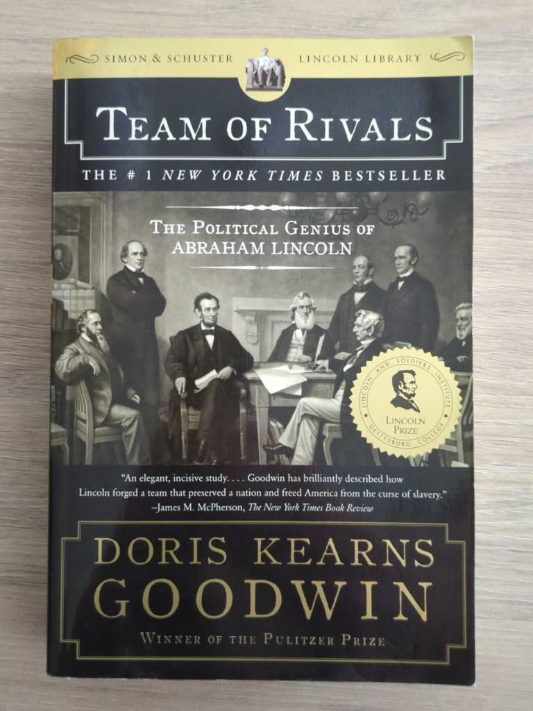 Team of rivals : the political genius of Abraham Lincoln