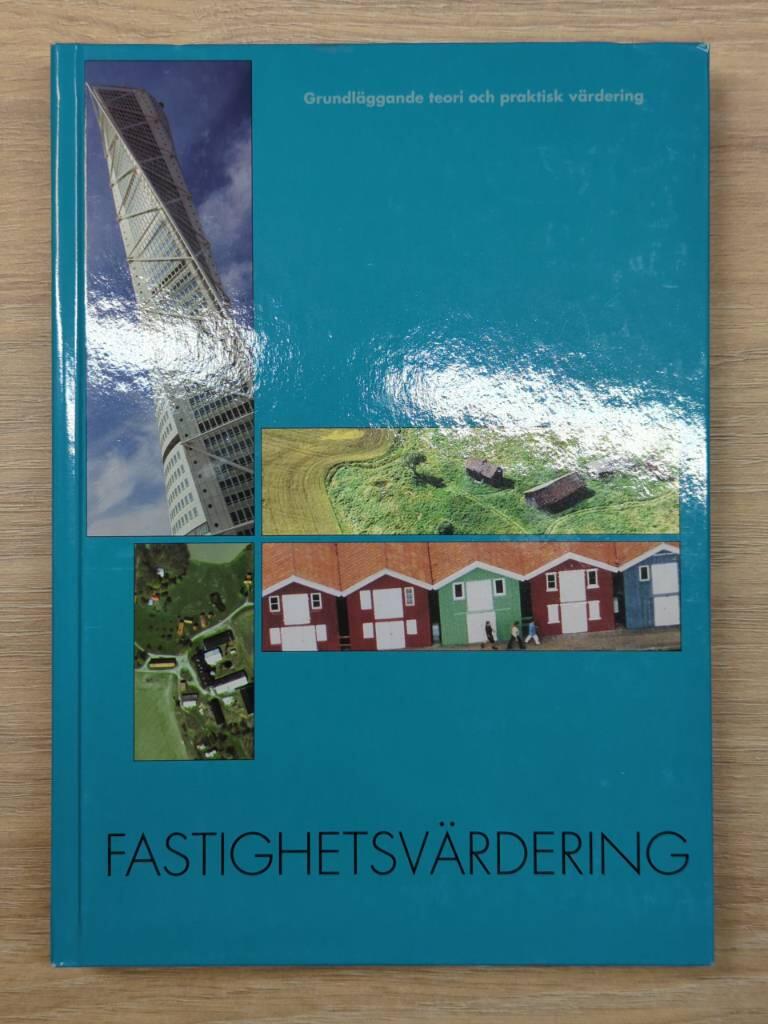 Fastighetsv&auml;rdering : grundl&auml;ggande teori och praktisk v&auml;rdering