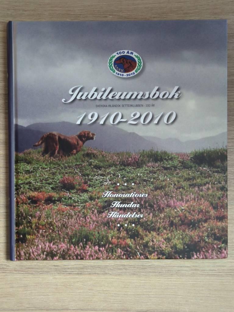 Jubileumsbok 1910-2010 : Svenska Irl&auml;ndsk setterklubben - 100 &aring;r