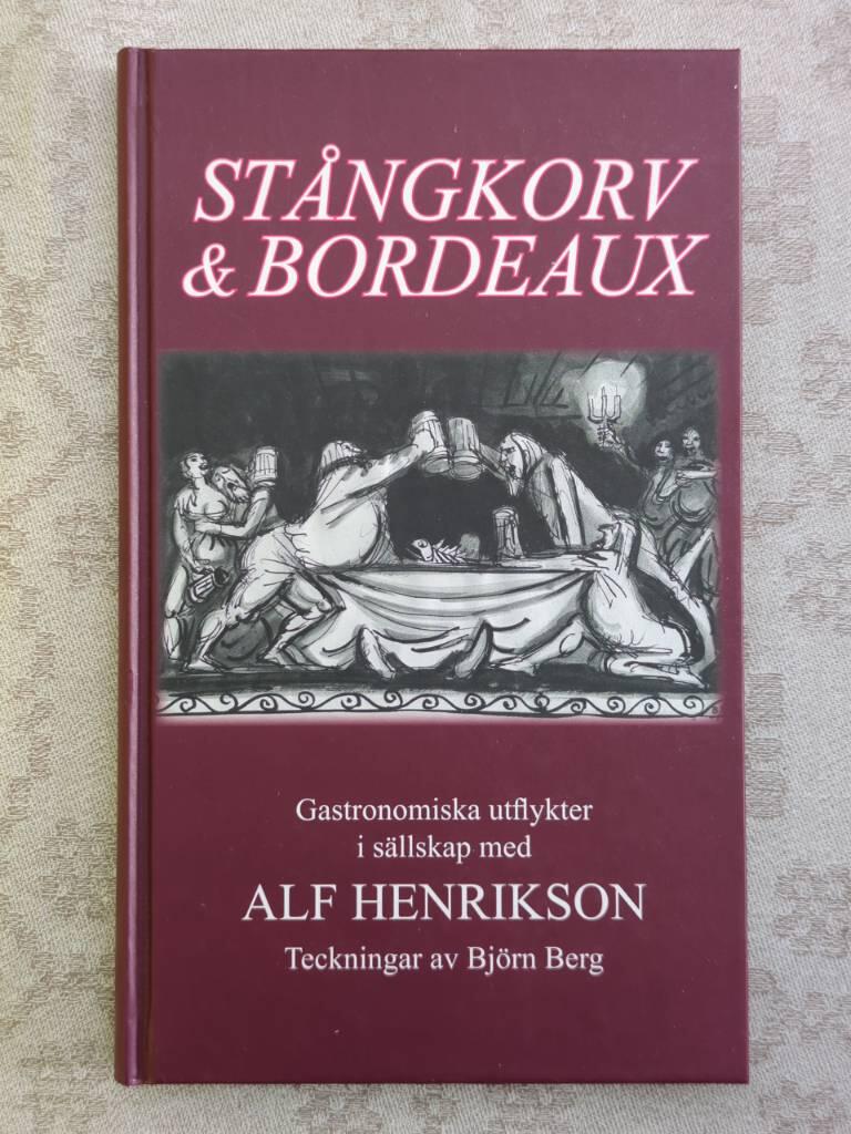 Stångkorv & Bordeaux : gastronomiska utflykter i sällskap med Alf Henrikson