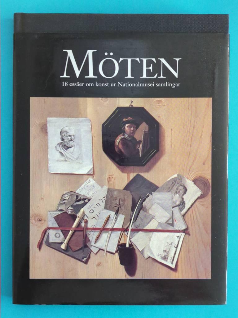 M&ouml;ten : 18 ess&auml;er om konst ur Nationalmusei samlingar : en konstbok fr&aring;n Nationalmuseum