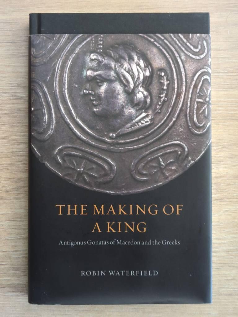 The making of a king - Antigonus Gonatas of Macedon and the Greeks
