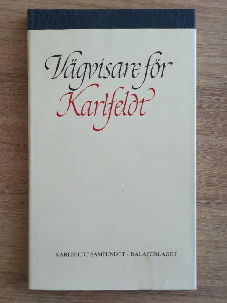 V&auml;gvisare f&ouml;r Karlfeldt : nio uppsatser om bakgrunden till Karlfeldts diktning