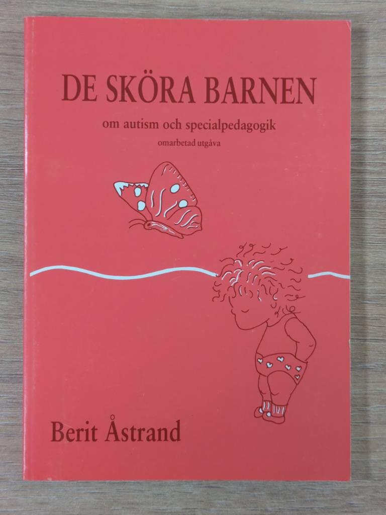 De sk&ouml;ra barnen : om autism och specialpedagogik