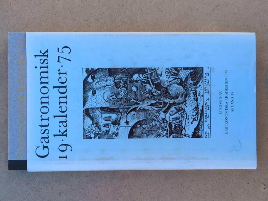 Gastronomisk kalender : Gastronomiska akademiens &aring;rsbok