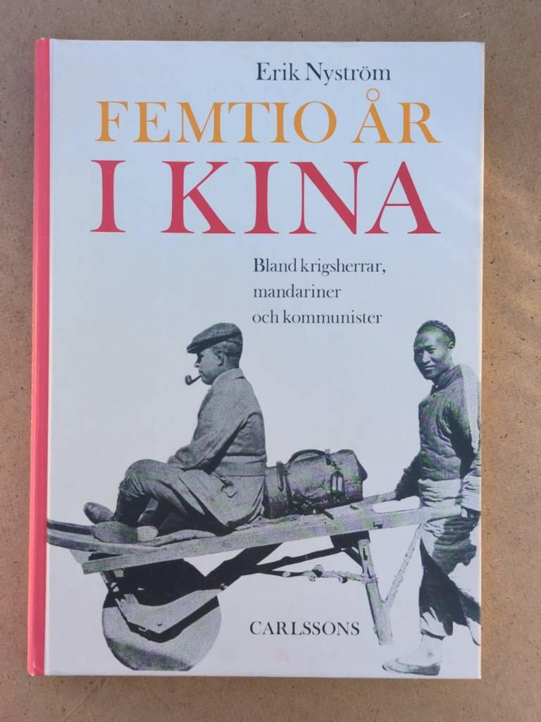 Femtio år i Kina : bland mandariner, krigsherrar och kommunister
