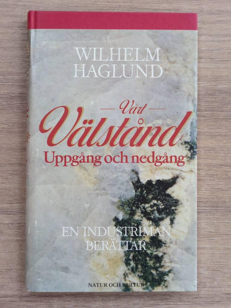 Vårt välstånd : uppgång och nedgång : en industriman berättar