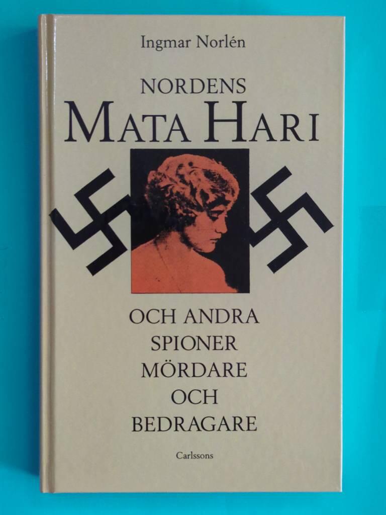 Nordens Mata Hari : [och andra spioner, mördare och bedragare]