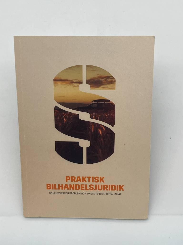 Praktisk bilhandelsjuridik - s&aring; undviker du problem och tvister vid bilf&ouml;rs&auml;ljning