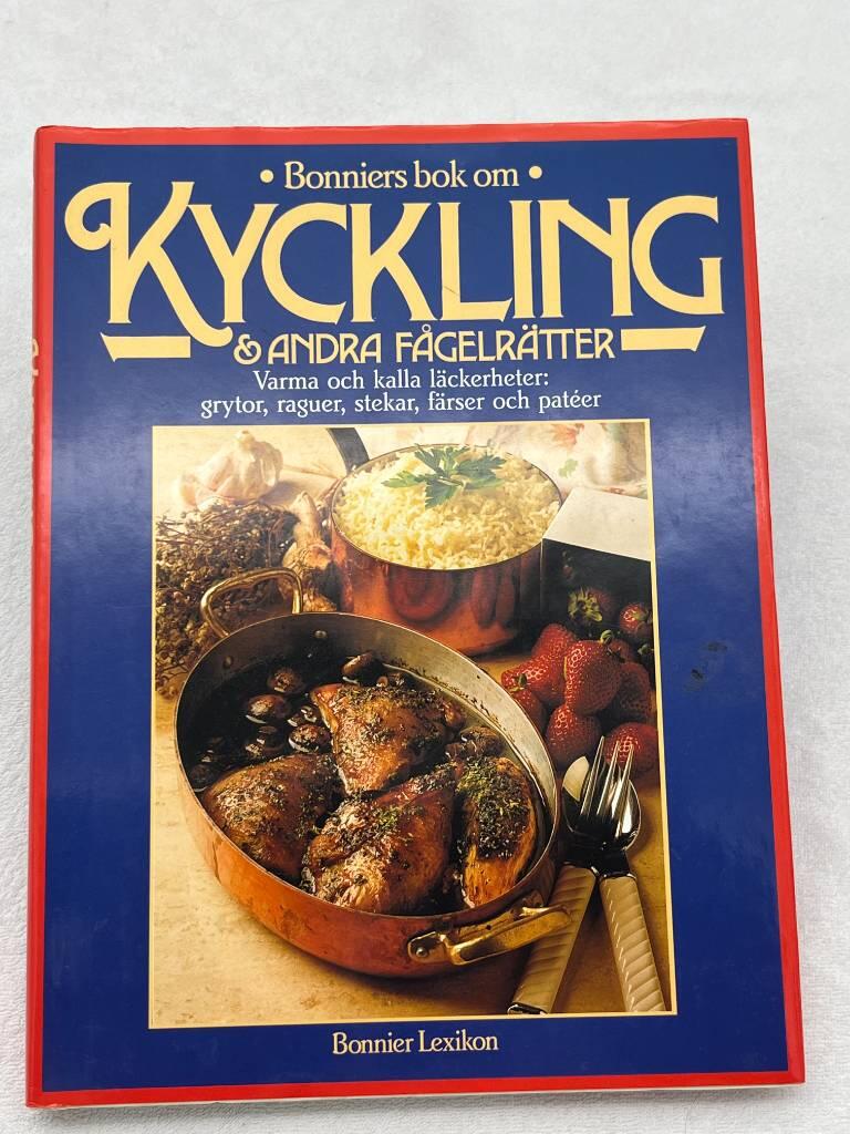 Bonniers bok om kyckling & andra f&aring;gelr&auml;tter