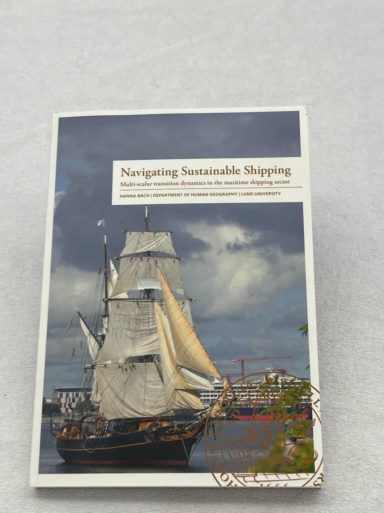 Navigating sustainable shipping - Multi-scalar transition dynamics in the maritime shipping sector