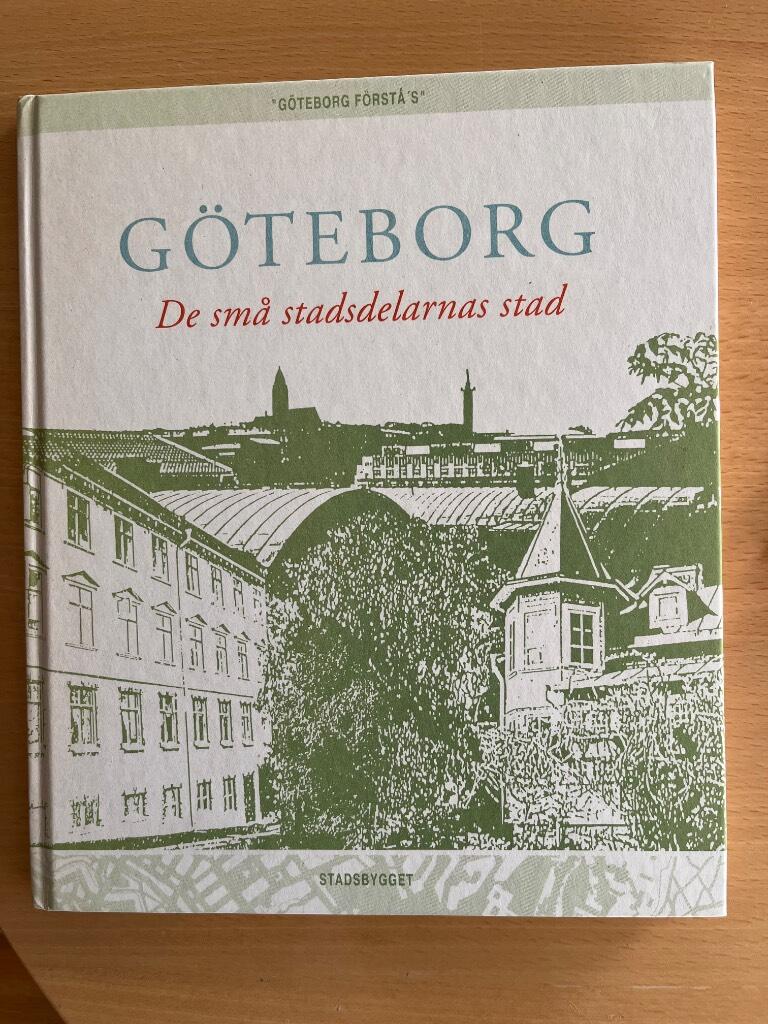 G&ouml;teborg : de sm&aring; stadsdelarnas stad