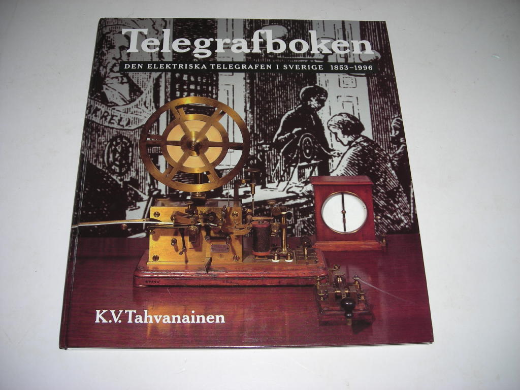 Telegrafboken : den elektriska telegrafen i Sverige 1853-1996