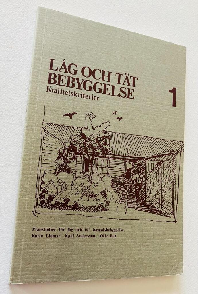 Låg och tät bebyggelse : planstudier för låg och tät bostadsbebyggelse