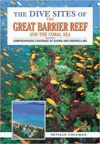 The dive sites of the Great Barrier Reef and the Coral Sea