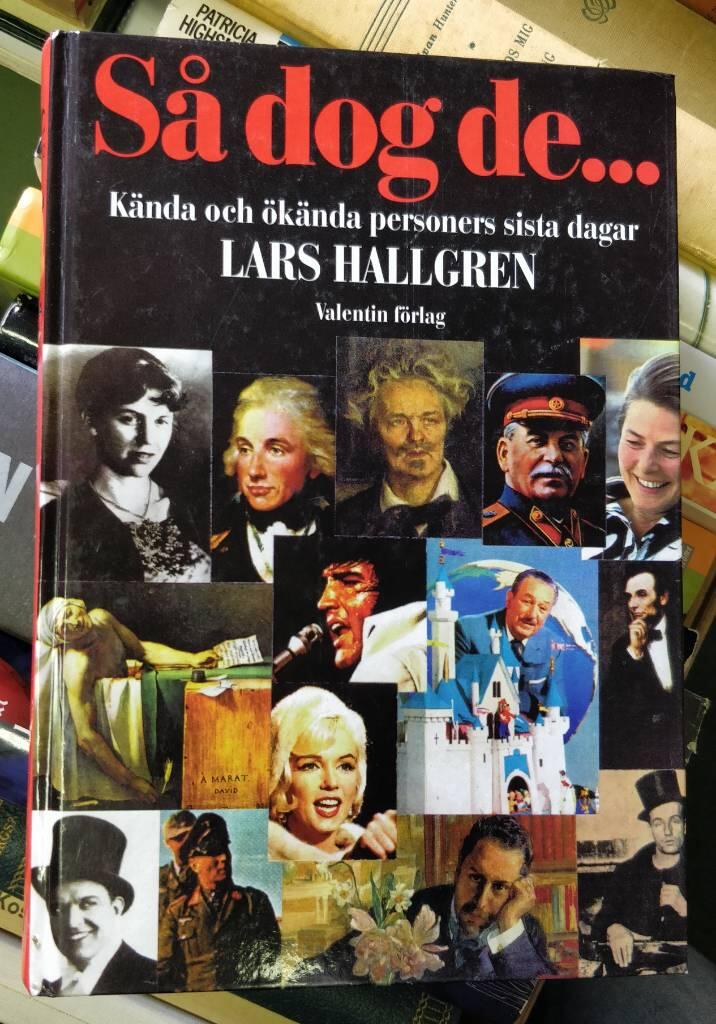 Så dog de- : [kända och ökända personers sista dagar]