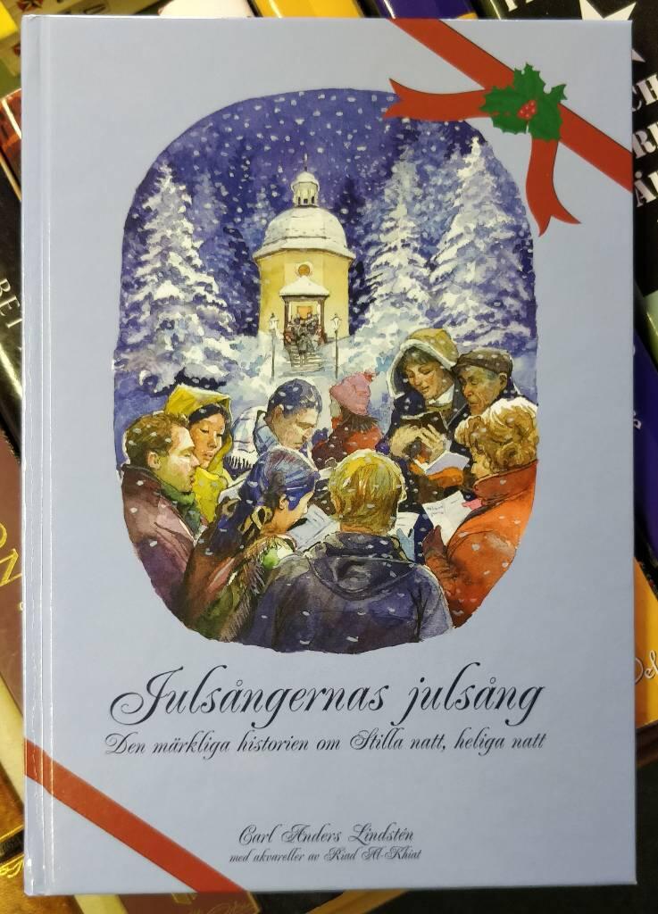 Juls&aring;ngernas juls&aring;ng - [den m&auml;rkliga historien om Stilla natt, heliga natt]