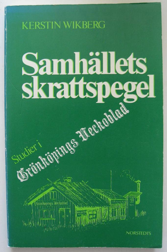 Samhällets skrattspegel : studier i Grönköpings veckoblad = [Die humoristisch-satirische Zeitschrift Grönköpings Wochenblatt von 1902 bis 1925]