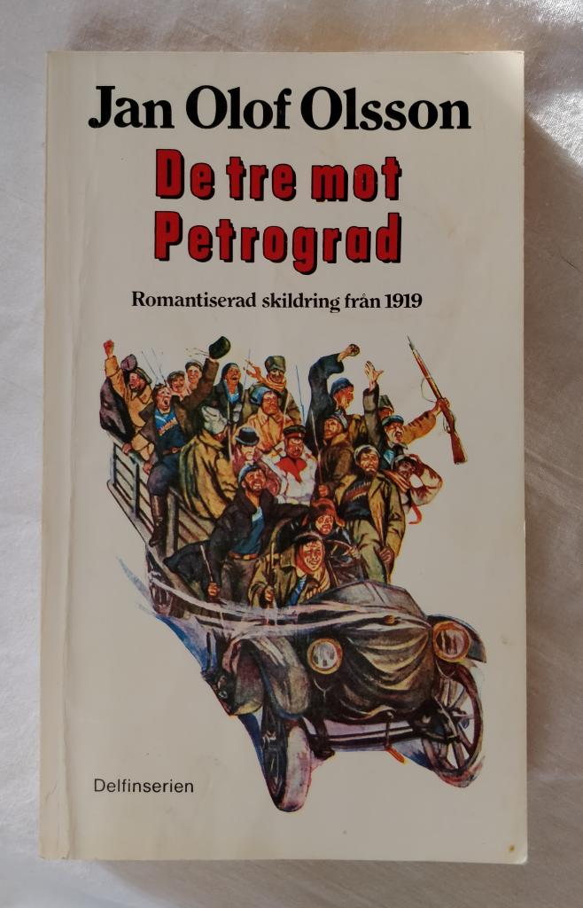 De tre mot Petrograd : romantiserad skildring fr&aring;n 1919