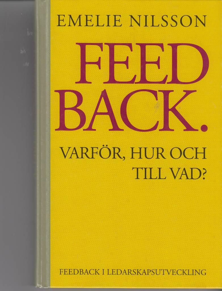 Feedback : varf&ouml;r, hur och till vad? : feedback i ledarskapsutveckling
