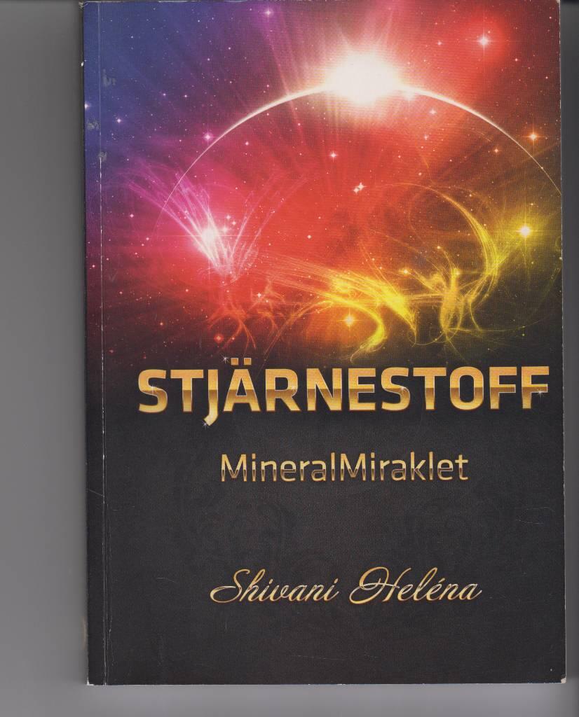 Shivani Hel&eacute;na's Stj&auml;rnestoff : mineralmiraklet