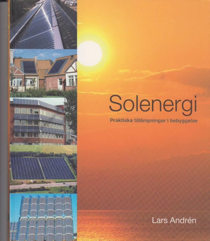 Solenergi. Praktiska tillämpningar i bebyggelse. Utg 3