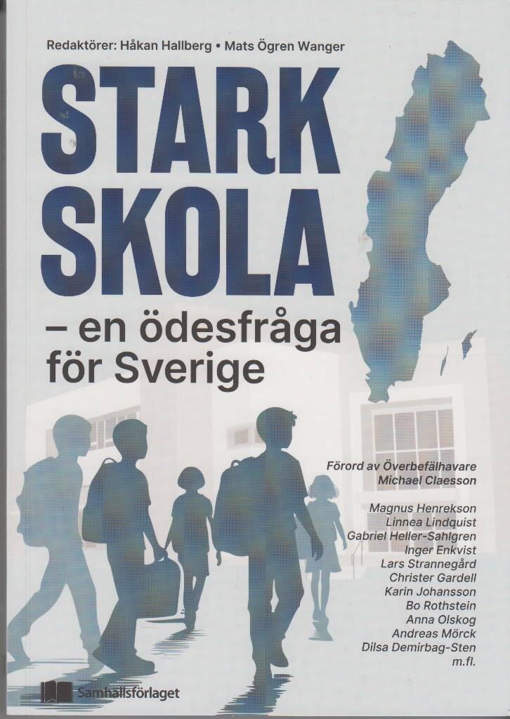 Stark Skola - en ödesfråga för Sverige