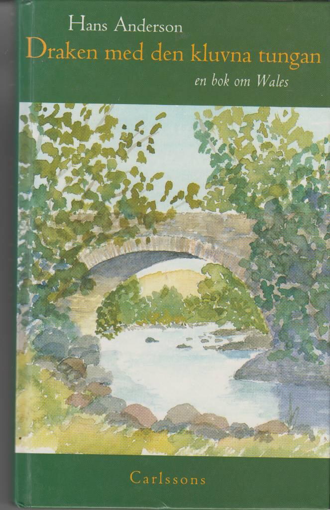 Draken med den kluvna tungan : en bok om Wales