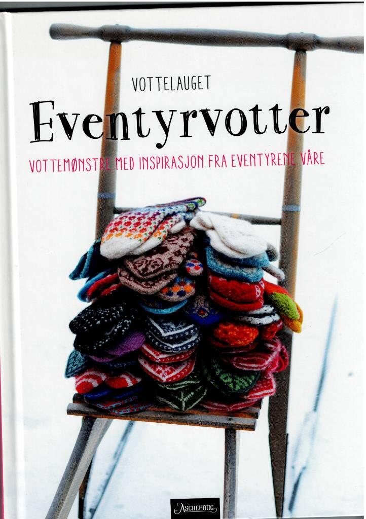 Eventyrvotter : [vottem&oslash;nstre med inspirasjon fra eventyrene v&aring;re]