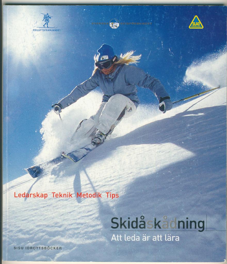 Skid&aring;sk&aring;dning : att leda &auml;r att l&auml;ra : ledarskap, teknik, metodik, tips