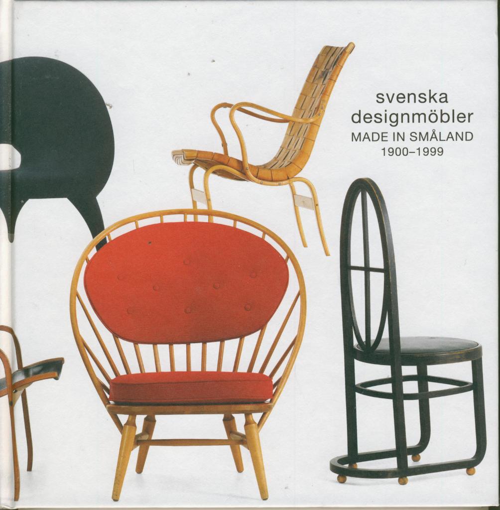 Svenska designm&ouml;bler : made in Sm&aring;land 1900-1999