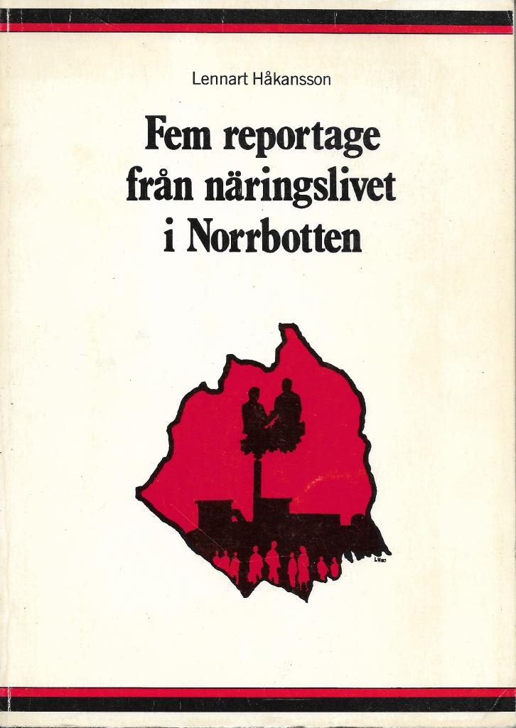 Fem reportage fr&aring;n n&auml;ringslivet i Norrbotten