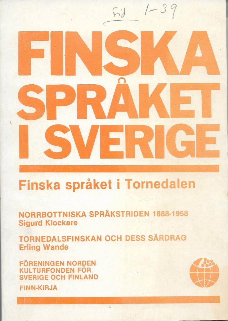 Finska spr&aring;ket i Tornedalen : [Suomen kieli Tornionlaaksossa]