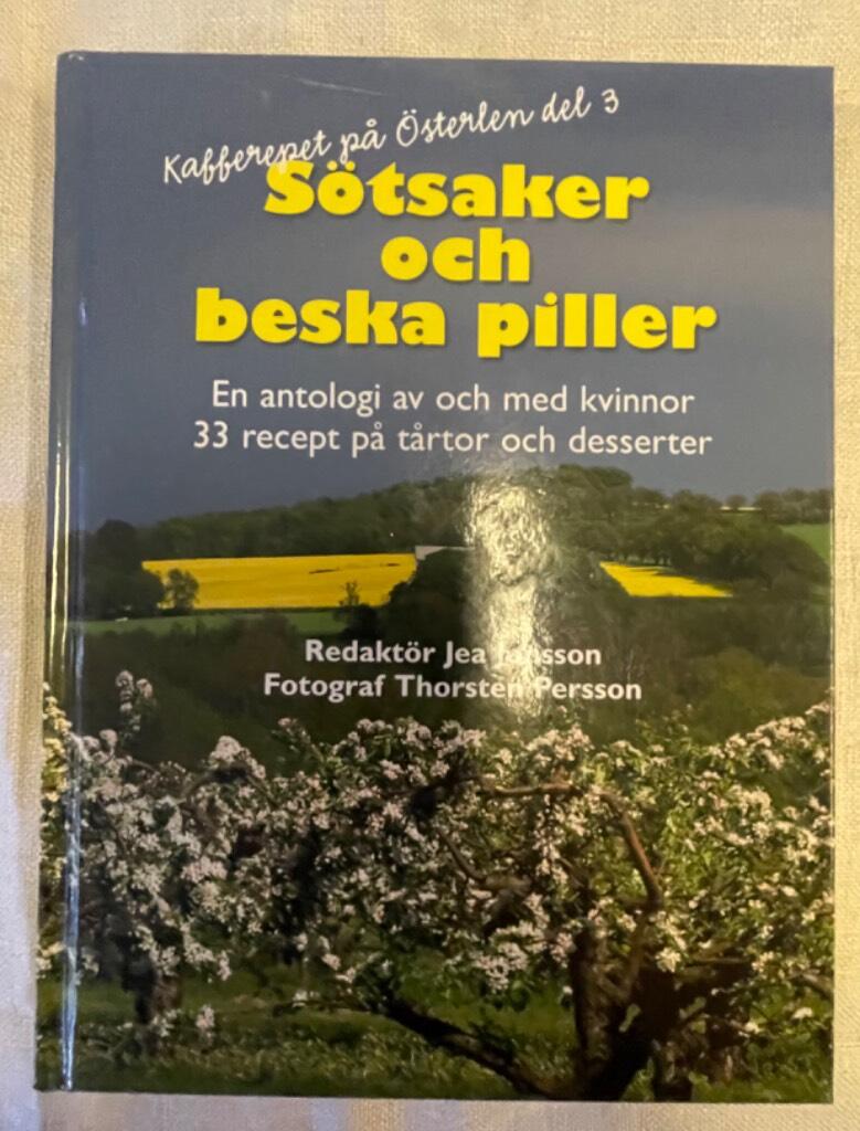 S&ouml;tsaker och beska piller : en antologi av och med kvinnor : 32 recept p&aring; t&aring;rtor och desserter : kafferepet p&aring; &Ouml;sterlen del 3 / redakt&ouml;r : Jea Jonsson ; foto: Thorsten Persson