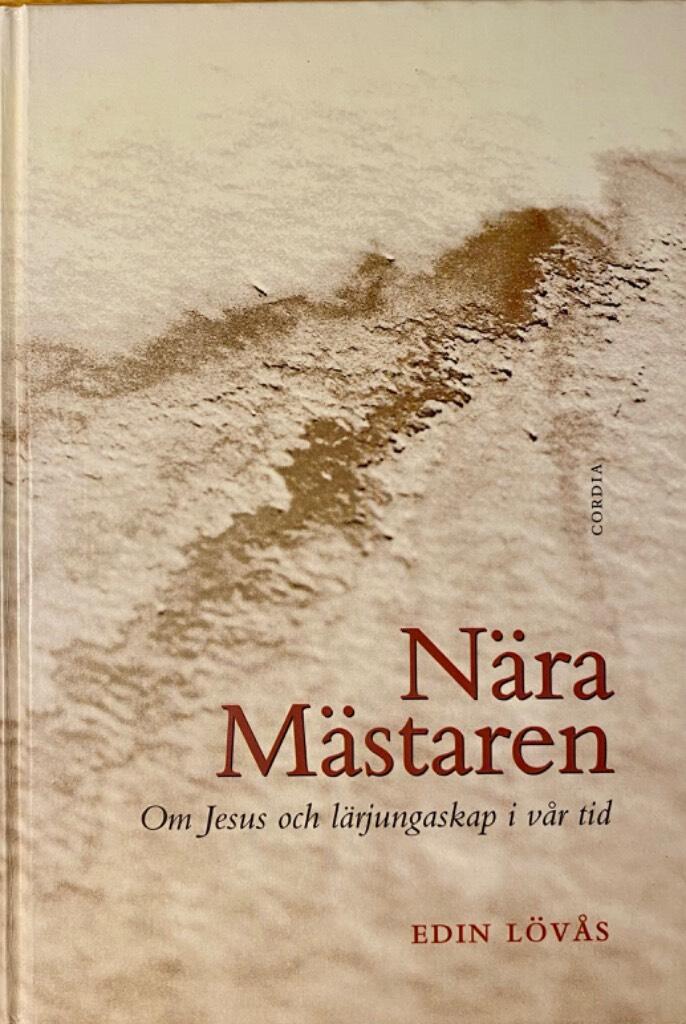Nära Mästaren : om Jesus och lärjungaskap i vår tid