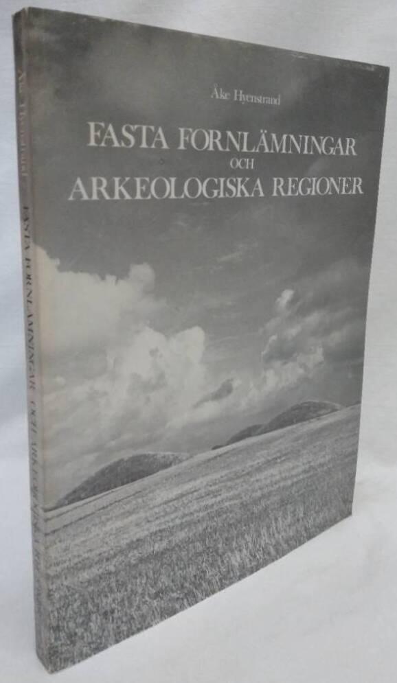 Fasta fornl&auml;mningar och arkeologiska regioner - [Ancient monuments and archaeological regions]