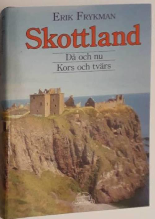 Skottland : d&aring; och nu : kors och tv&auml;rs