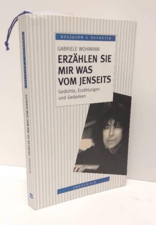 Erz&auml;hlen Sie mir was vom Jenseits - Gedichte, Erz&auml;hlungen und Gedanken