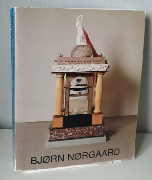 Bj&oslash;rn N&oslash;rgaard : objekt, skulptur, tableau