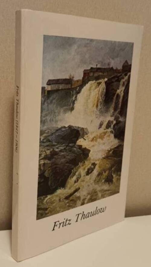 Fritz Thaulow i 1880-&aring;rene : Stiftelsen Modums Blaafarvev&aelig;rk 28. juli-1. oktober 1979