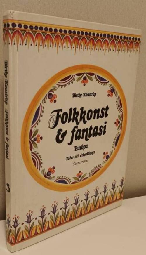 Folkkonst & fantasi : Europa : idéer till dekorationer
