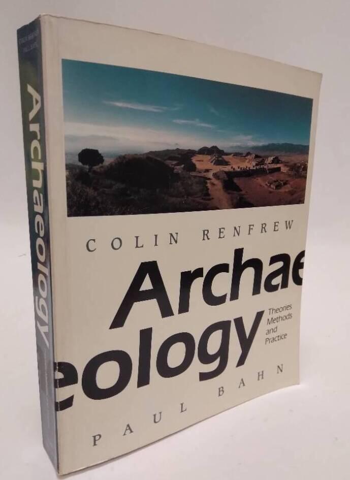 Archaeology : theories, methods and practice