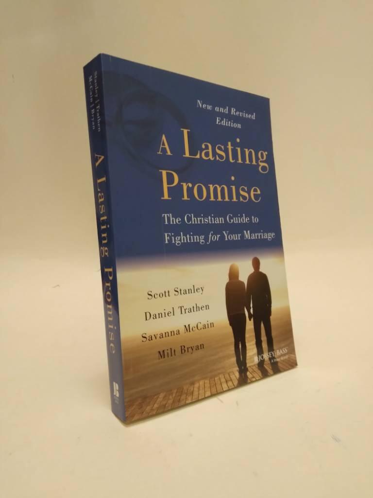 A Lasting Promise: The Christian Guide to Fighting for Your Marriage, New a