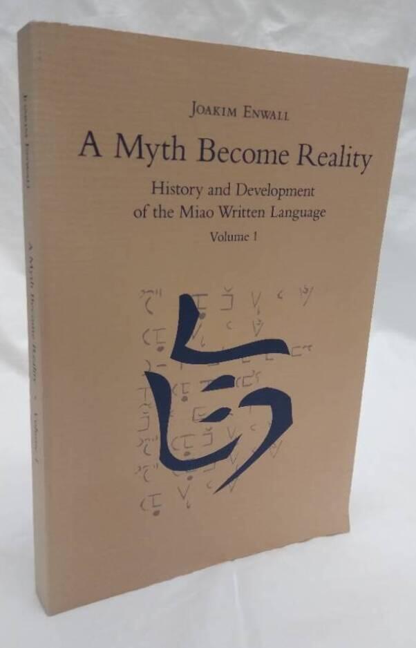 A myth become reality [Elektronisk resurs] : history and development of the Miao written language