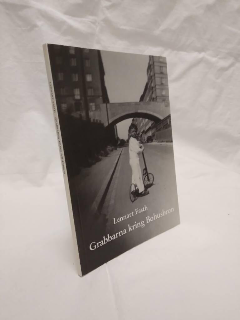 Grabbarna kring Bohusbron : barndomsupplevelser fr&aring;n Skanstull under 1930-40-talen