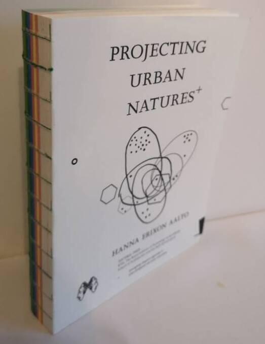 Projecting Urban Natures [Elektronisk resurs] Investigating integrative approaches to urban development and nature conservation