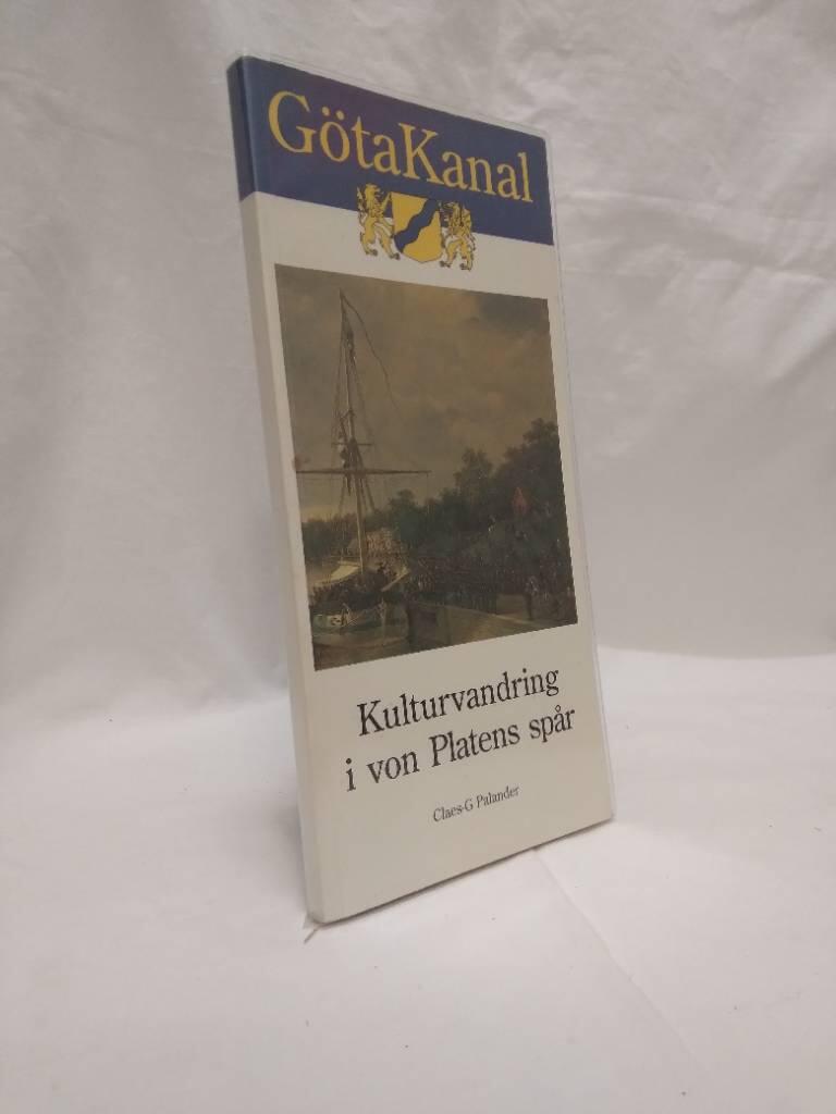 G&ouml;ta kanal : kulturvandring i von Platens sp&aring;r