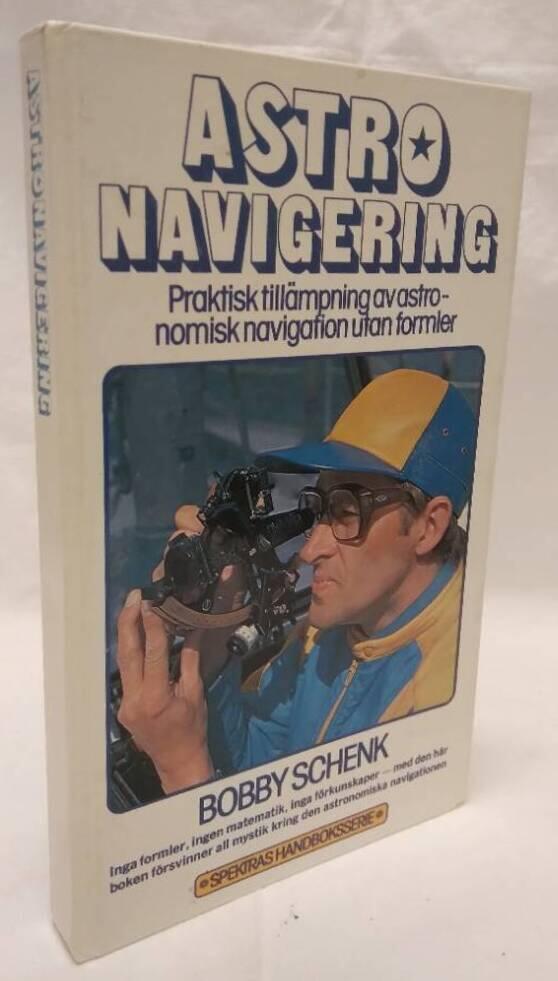 Astronavigering : praktisk till&auml;mpning av astronomisk navigation utan formler