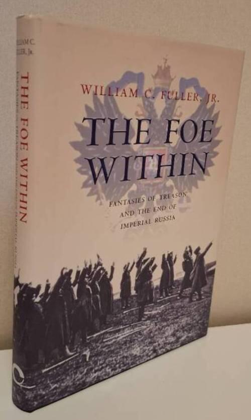The foe within - fantasies of treason and the end of Imperial Russia