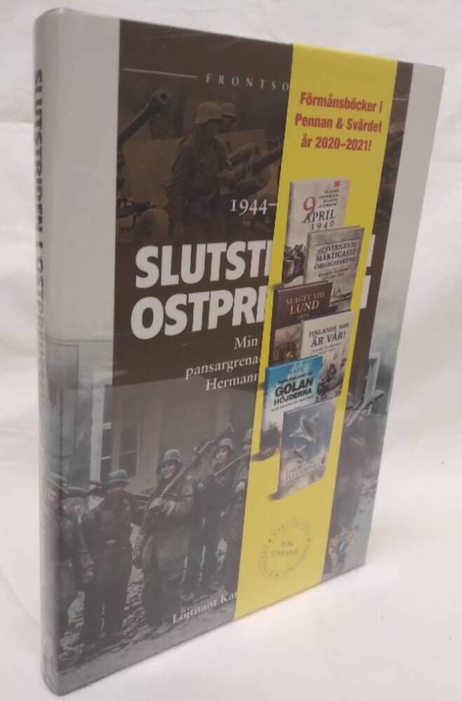 Slutstriden i Ostpreussen 1944-1945 : min tid i pansargrenadjärdivision Hermann Göring